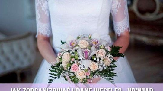 Jak zorganizować udane wesele?