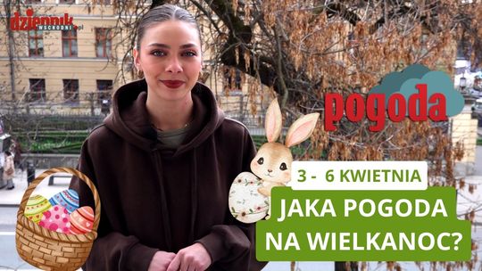 Jakiej pogody możemy spodziewać się na Wielkanoc? Sprawdź i bądź przygotowany