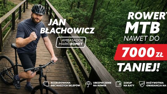 Jan Błachowicz poleca rowery kultowej marki ROMET - wybrane modele nawet do -50% taniej w sklepie PROROWERY w Puławach.