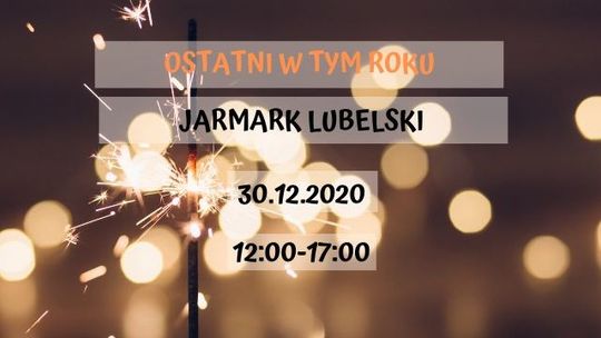 Jarmark Lubelski po raz ostatni w tym roku