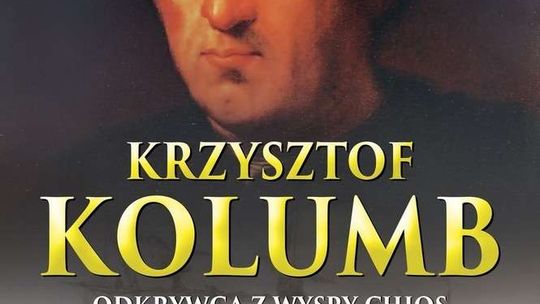 Jarosław Molenda, "Krzysztof Kolumb. Odkrywca z Wyspy Chios"