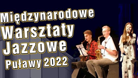 Jazz wraca do Puław. Startują Międzynarodowe Warsztaty