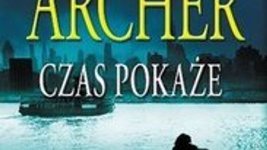Jeffrey Archer \"Czas pokaże”