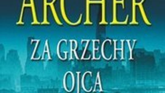 Jeffrey Archer \"Za grzechy ojca\"