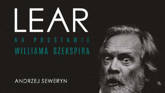 Jubileusz Teatru Starego. Andrzej Seweryn jako Król Lear