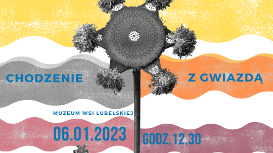 Już w nowym roku chodzenie z gwiazdą w lubelskim Skansenie