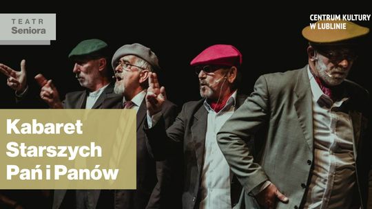 "Kabaret Starszych Pań i Panów" ponownie w CK