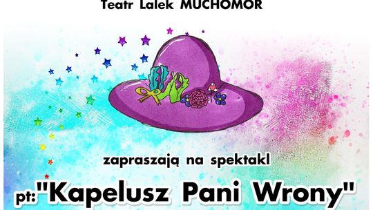 "Kapelusz Pani Wrony" - spektakl dla dzieci w Puławach