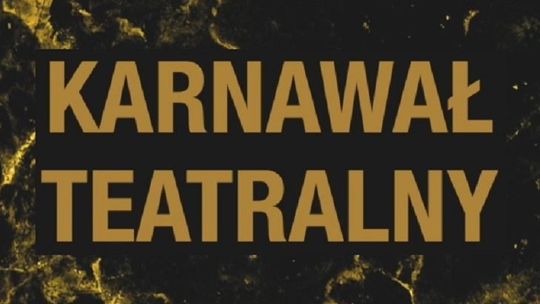 Karnawał Teatralny w Centrum Kultury - spektakle i benefis
