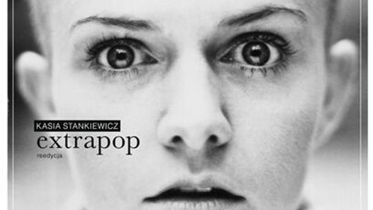 Kasia Stankiewicz, \"Extrapop reedycja\"