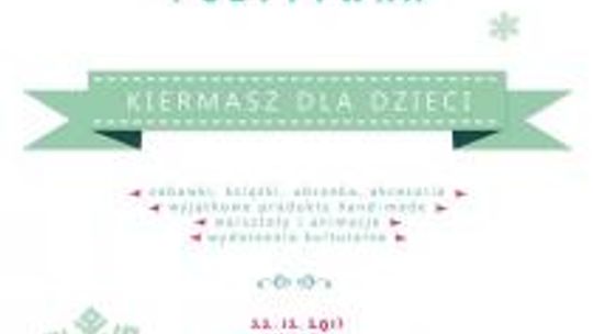 Kiermasz dla dzieci „Świąteczna Pozytywka”