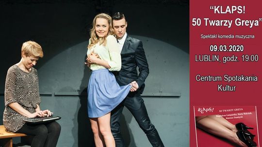 "Klaps! 50 Twarzy Greya" - komedia muzyczna w CSK