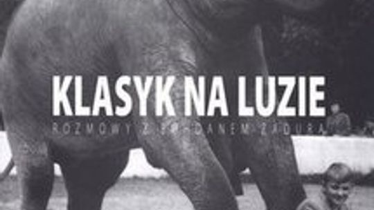  \"Klasyk na luzie. Rozmowy z Bohdanem Zadurą\" 