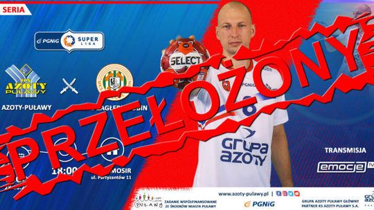 Kolejny mecz Azotów Puławy odwołany!