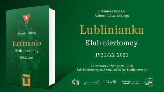 Kompletna monografia Lublinianki. W środę premiera i spotkanie z autorem
