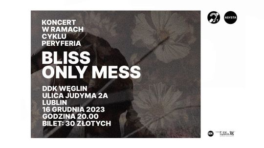 Koncert: Bliss / Only Mess w DDK Węglin