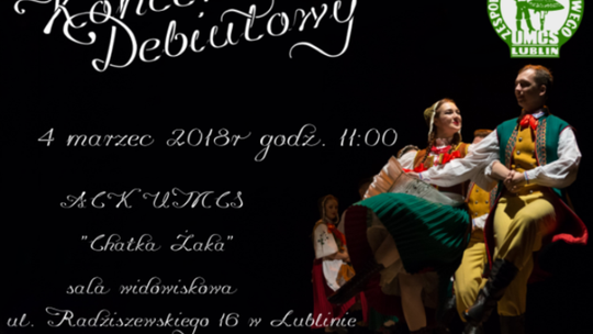 Koncert debiutowy Zespołu Tańca Ludowego UMCS