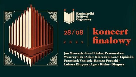Koncert Finałowy Kazimierskiego Festiwalu Organowego
