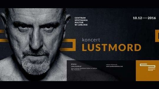 Koncert: Lustmord w Centrum Spotkania Kultur