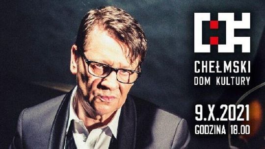 Koncert Macieja Maleńczuka w Chełmie