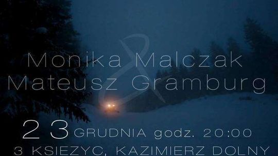 Koncert Moniki Malczak i Mateusza Gramburga na Trzecim Księżycu w Kazimierzu
