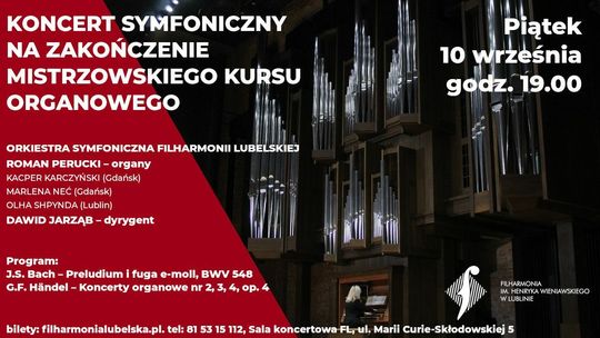 Koncert na zakończenie mistrzowskiego kursu organowego w Filharmonii