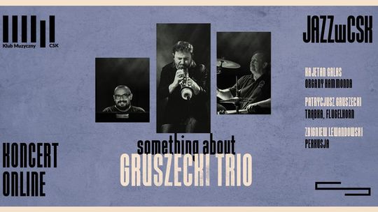 Koncert online Gruszecki Trio - "Something about"