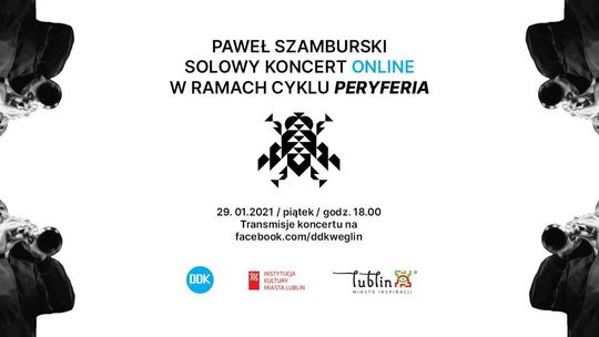 Koncert online Pawła Szamburskiego w DDK Węglin