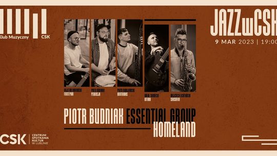 Koncert: Piotr Budniak Essential Group w CSK