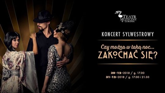 Koncert sylwestrowy "Czy można w taką noc... zakochać się?" w Teatrze Muzycznym