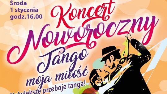 Koncert "Tango Moja Miłość" w Nowy Rok w Filharmonii