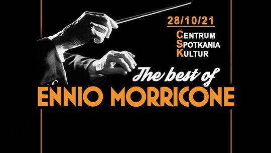 Koncert The best of Ennio Morricone w CSK