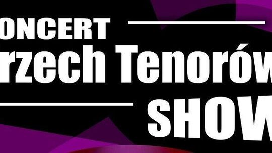 Koncert „Trzech Tenorów Show” pierwszy raz w Lublinie
