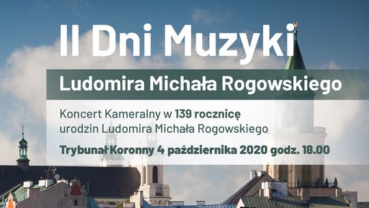 Koncert w 139. rocznicę urodzin Ludomira Michała Rogowskiego