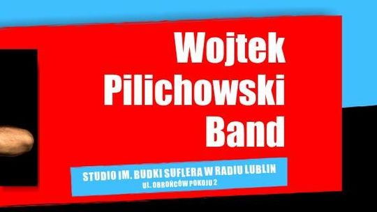 Koncert Wojtek Pilichowski Band w Radiu Lublin