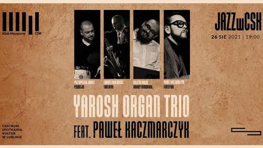 Koncert Yarosh Organ Trio feat. Paweł Kaczmarczyk