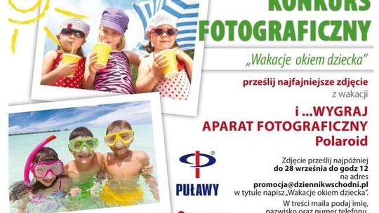 Konkurs fotograficzny "Wakacje okiem dziecka". Wygraj aparat Polaroid