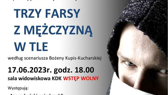 Krasnobród. Teatralnie w KDK. Trzy farsy, a w tle mężczyzna