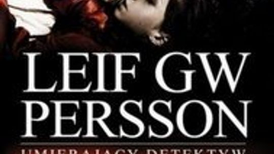 Leif GW Persson \"Umierający detektyw\"