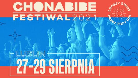 Lepszy świat powraca. Znamy pełny program Chonabibe Festiwalu