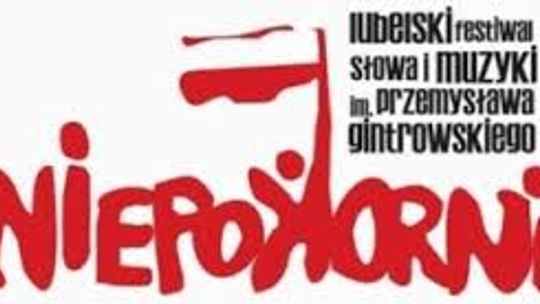 Lubelski Festiwal Słowa i Muzyki „NIEPOKORNI”