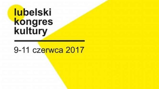 Lubelski Kongres Kultury: O czym będą rozmawiać? Lista tematów