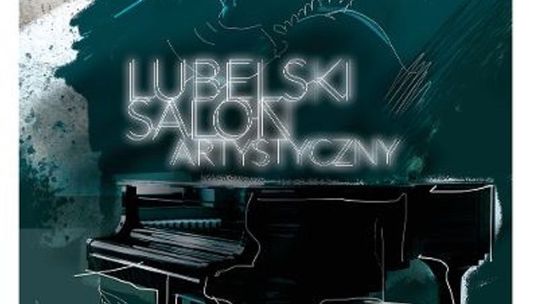 Lubelski Salon Artystyczny: Inga Lewandowska i Piotr Selim w CSK