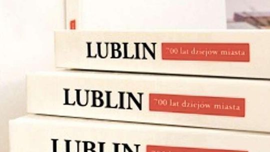 „Lublin. 700 lat dziejów miasta”. Prezentacja publikacji