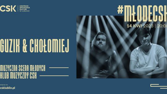 Lublin. Guzik & Chołomiej na Muzycznej Scenie Młodych