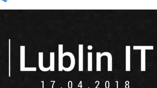 Lublin IT #4. Spotkanie dla miłośników nowych technologii
