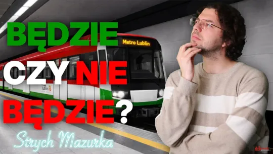 Lublin ma plan na budowę metra! Rusza nowy program „Strych Mazurka”