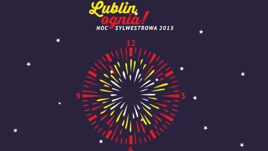 Lublin ognia! Sylwester 2015 w Lublinie