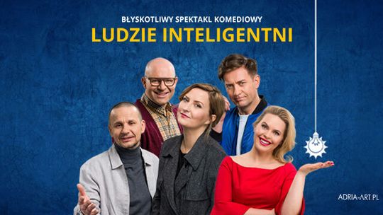 "Ludzie inteligentni" na scenie Centrum Spotkania Kultur
