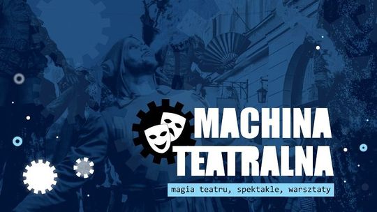 Machina Teatralna - XIII Spotkania Teatrów Ulicznych w Świdniku